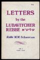 Letters by the Lubavitcher Rebbe Vol. I: Tishrei - Adar 